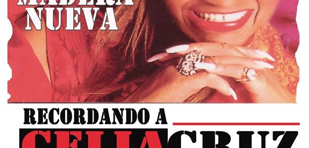 Madera Nueva con tributo a Celia Cruz